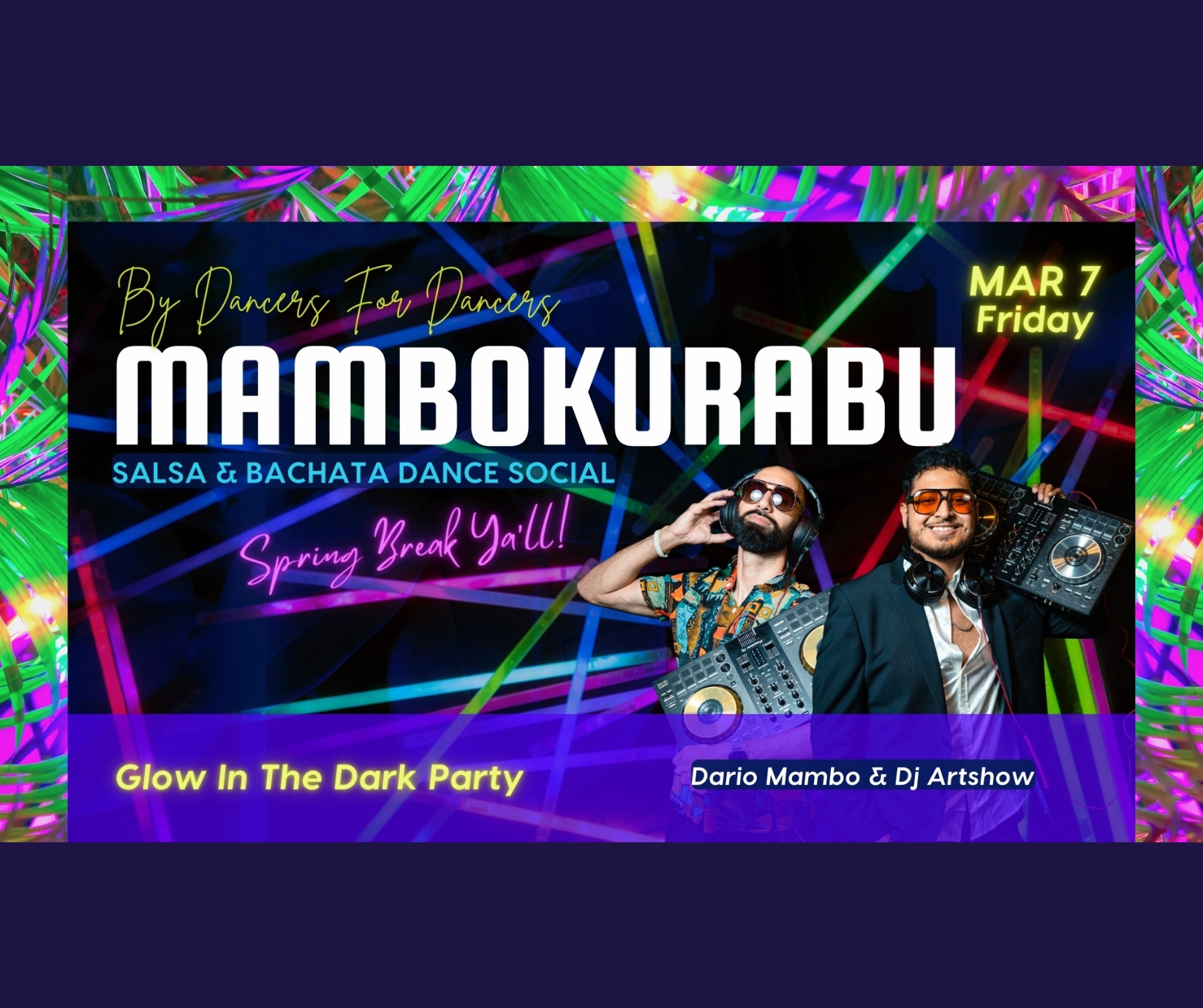 Salsa & Bachata Dance Social: Spring Break Ya'll! Glow in the Dark Party
