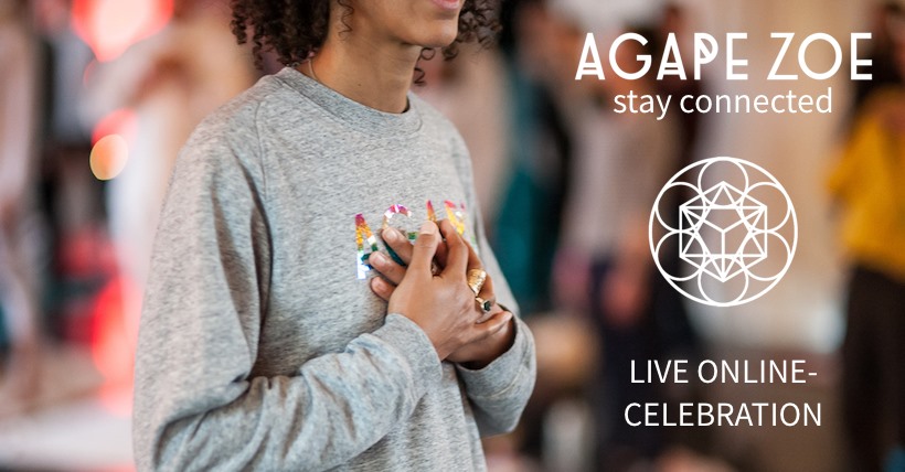 AGAPE ZOE stay connected live online Celebration, 12.04.2020