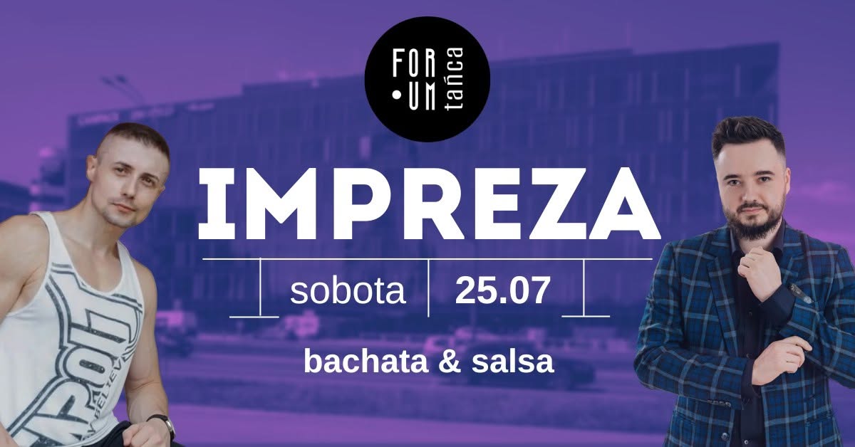 IMPREZA SALSA & BACHATA w Forum Tańca