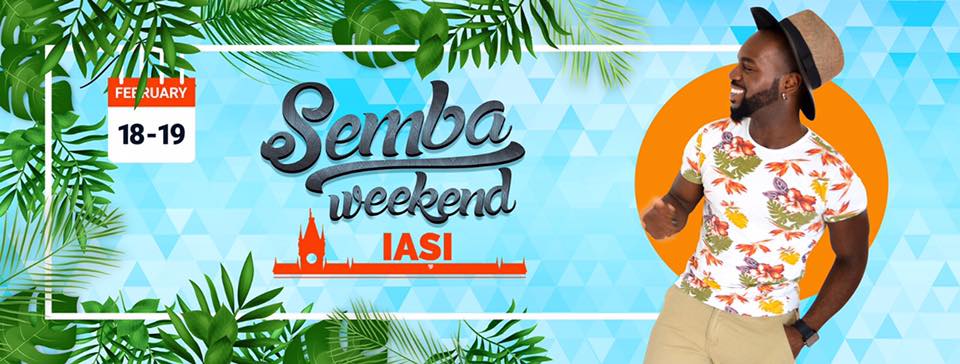 Semba Weekend, Iasi, 18-19 Februarie