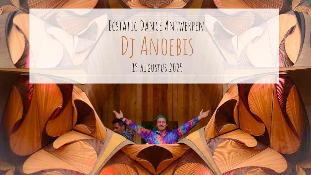 Ecstatic Dance Antwerpen * Dj Anoebis * Open Air!!