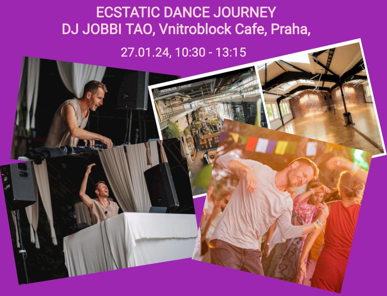 ECSTATIC DANCE JOURNEY s DJ JOBBI TAO Dj, Vnitroblock Cafe, Praha