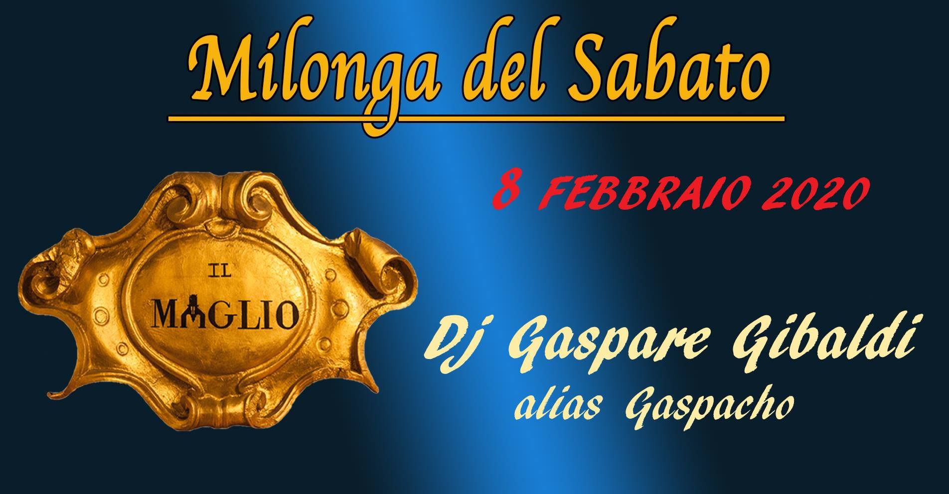 Il Maglio, Milonga del Sabato con dj Gaspacho