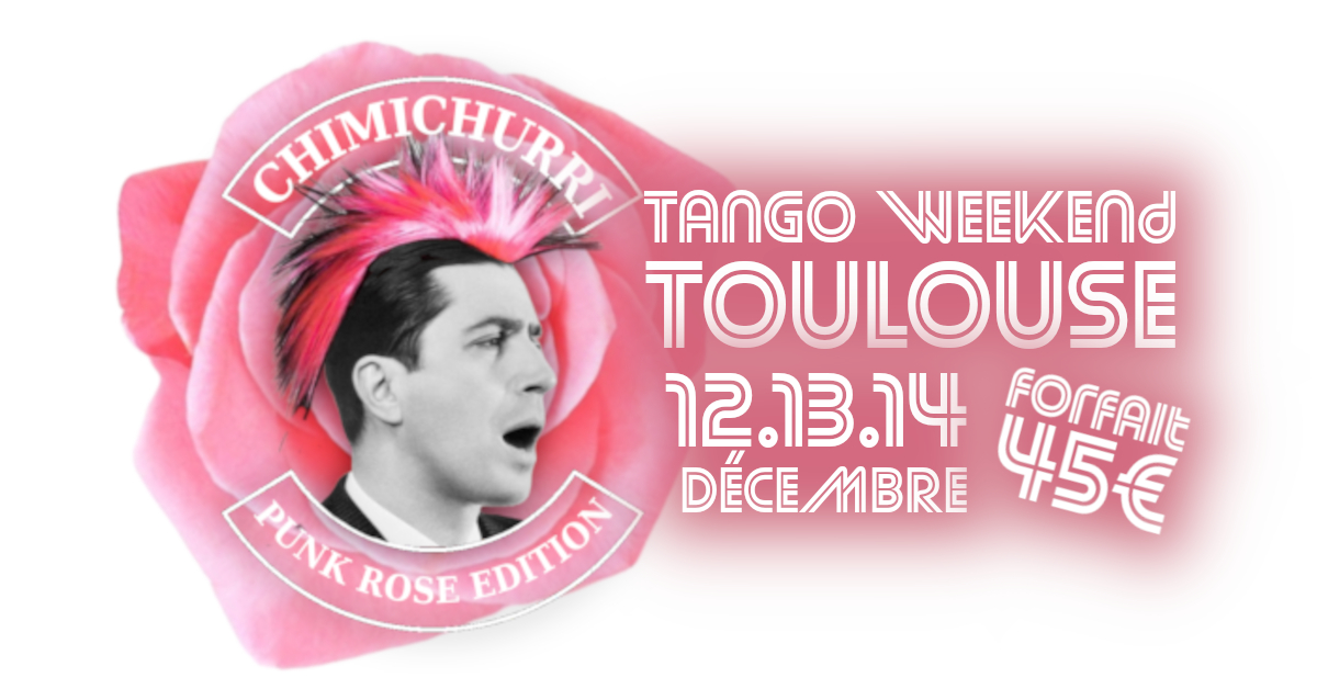 CHIMICHURRI#6 - Tango Week-end Toulouse - décembre 25