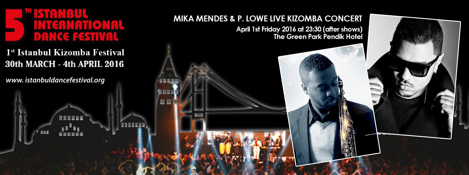 THE KING OF KIZOMBA MIKA MENDES & P. LOWE LIVE KIZOMBA CONCERT @ ISTANBUL DANCE FEST.