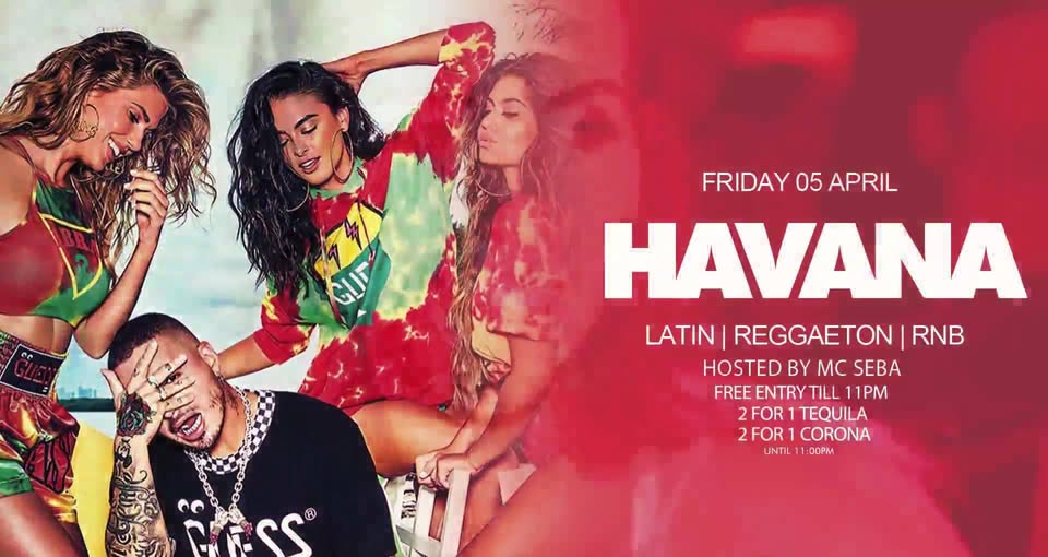 Havana Fridays Free entry before 11pm - Latin.Reggaeton.RnB