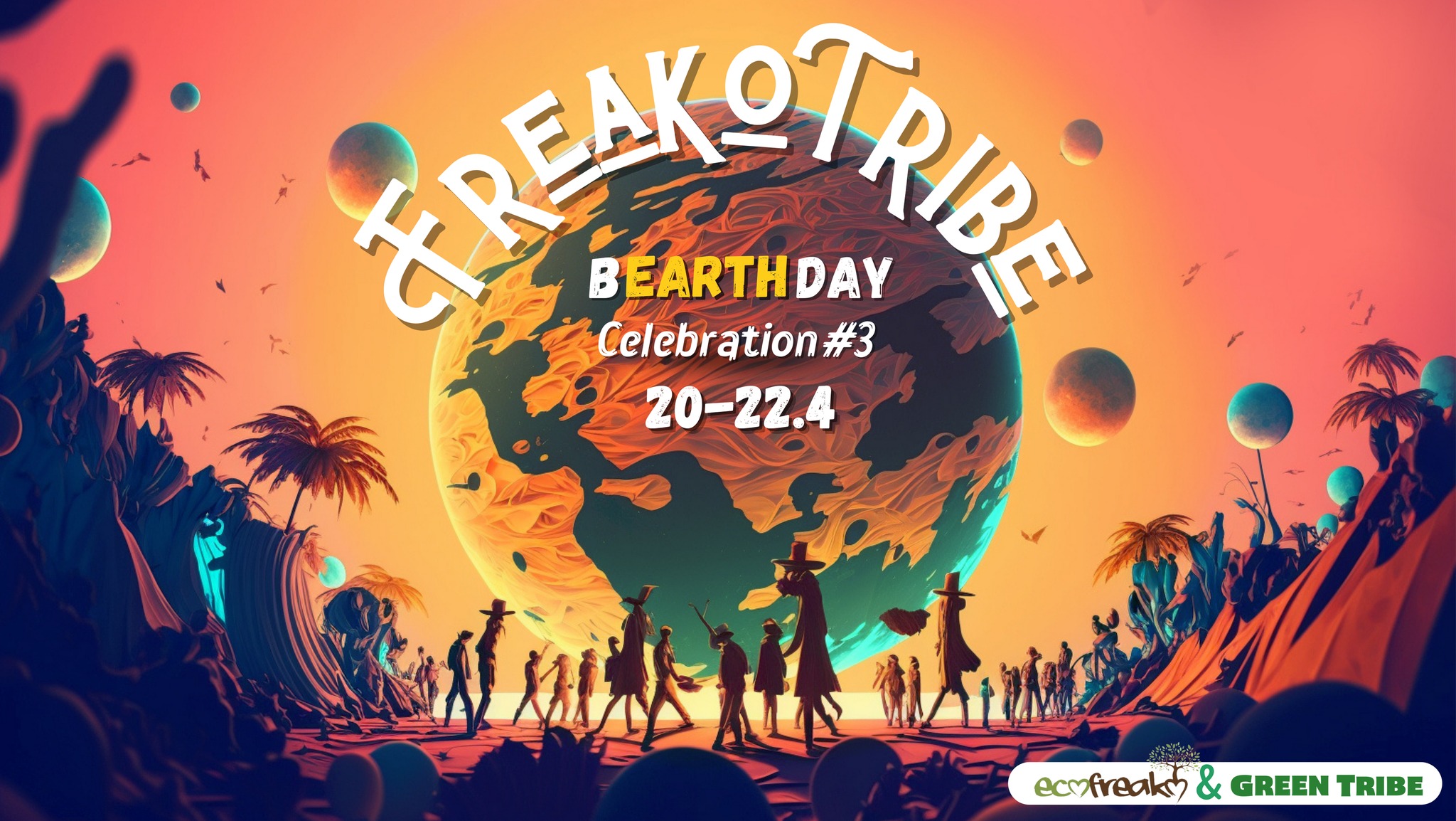 FreakoTribe B-EARTH-DAY Celebration #3