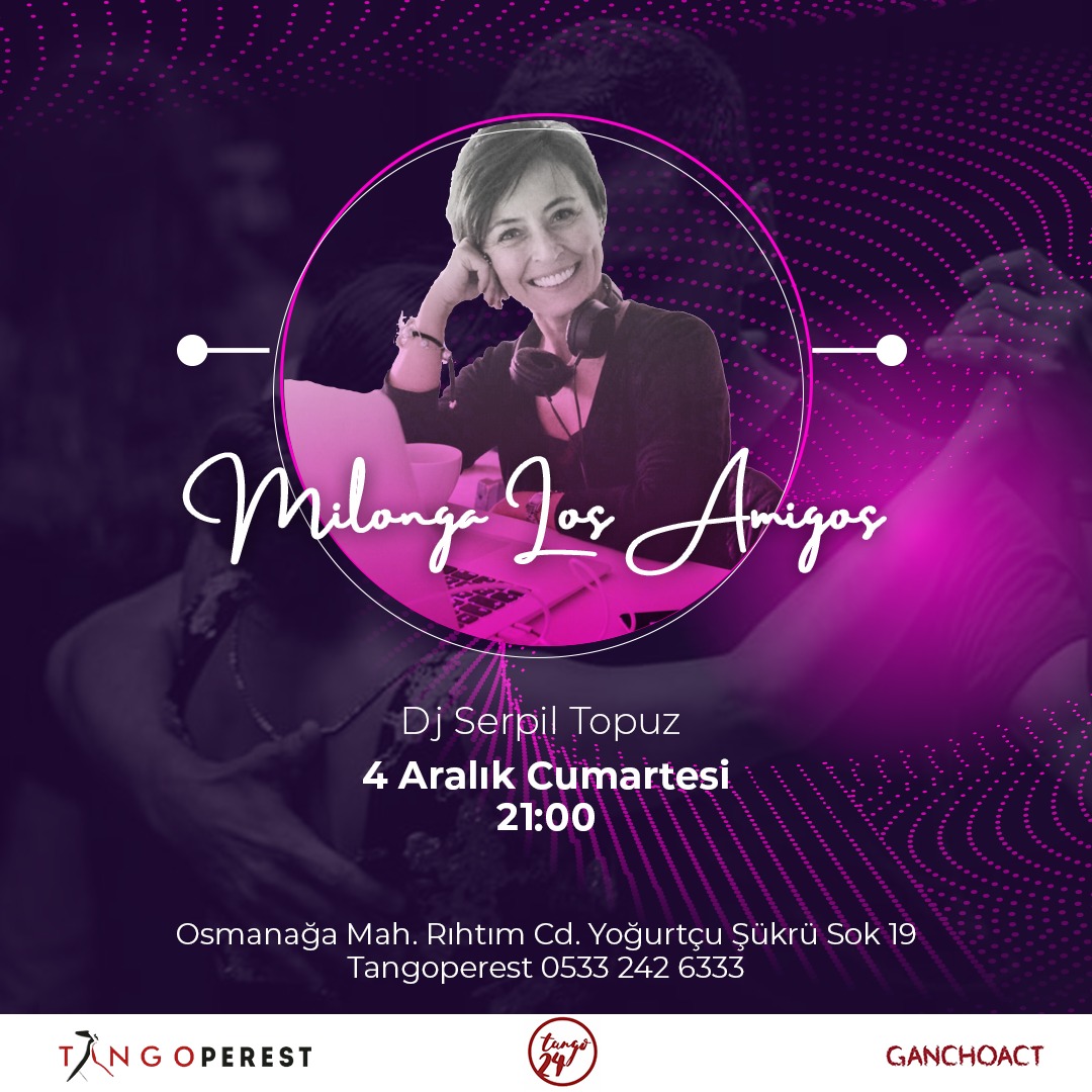 Milonga Los Amigos Dj Serpil Topuz
