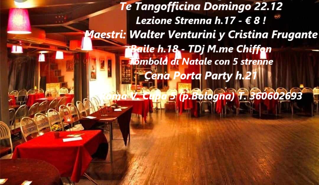 Te Tango- Lez h16 W.VEnturini C.FRugante- Baile-Tombola DJ M.me Chiffon - CenaPorta Party h.21