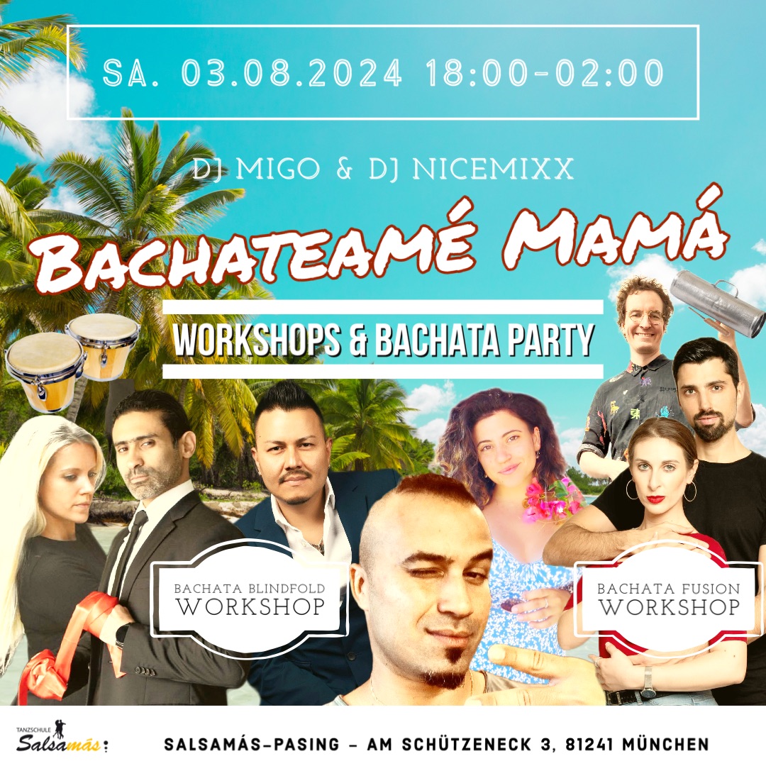 BACHATEAMÉ MAMÁ - BACHATA WORKSHOPS & PARTY