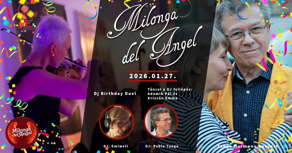 🎉🎶 **Milonga del Angel Tango Harmony Budapest & DJ Birthday Duel🎂