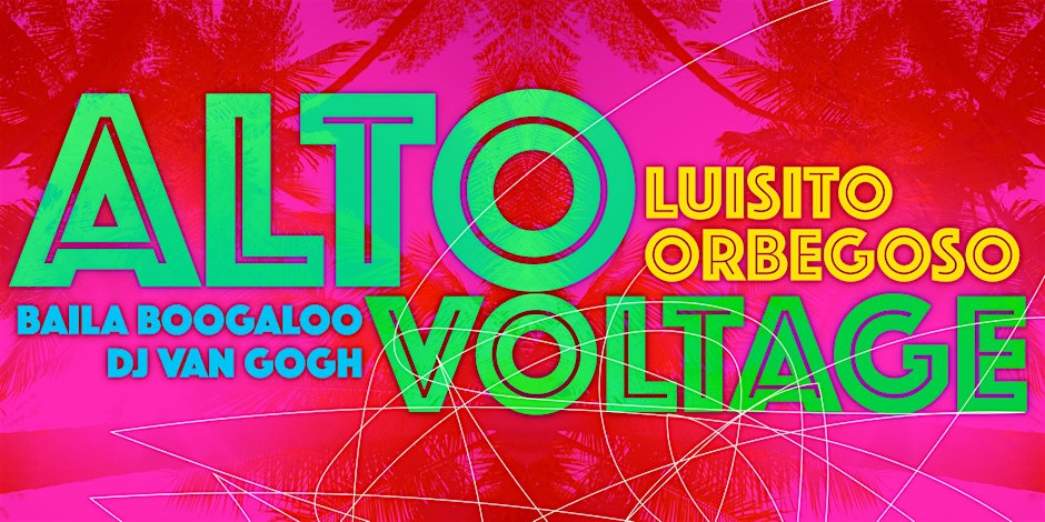Salsa w Luisito Orbegoso y Alto Voltage + DJ Van Gogh!