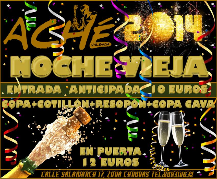 CONFIRMADO CERRAMOS A LAS 5:30!!!! TE ESPERAMOS DESPUÉS NOCHEVIEJA ACHÉ, 10 EUROS ENTRADA ANTICIPADA, 12 EUROS EN PUERTA. COPA+COTILLÓN+COPA