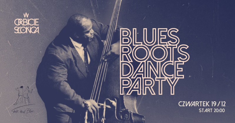 BLUES ROOTS DANCE PARTY I lekcje tańca
