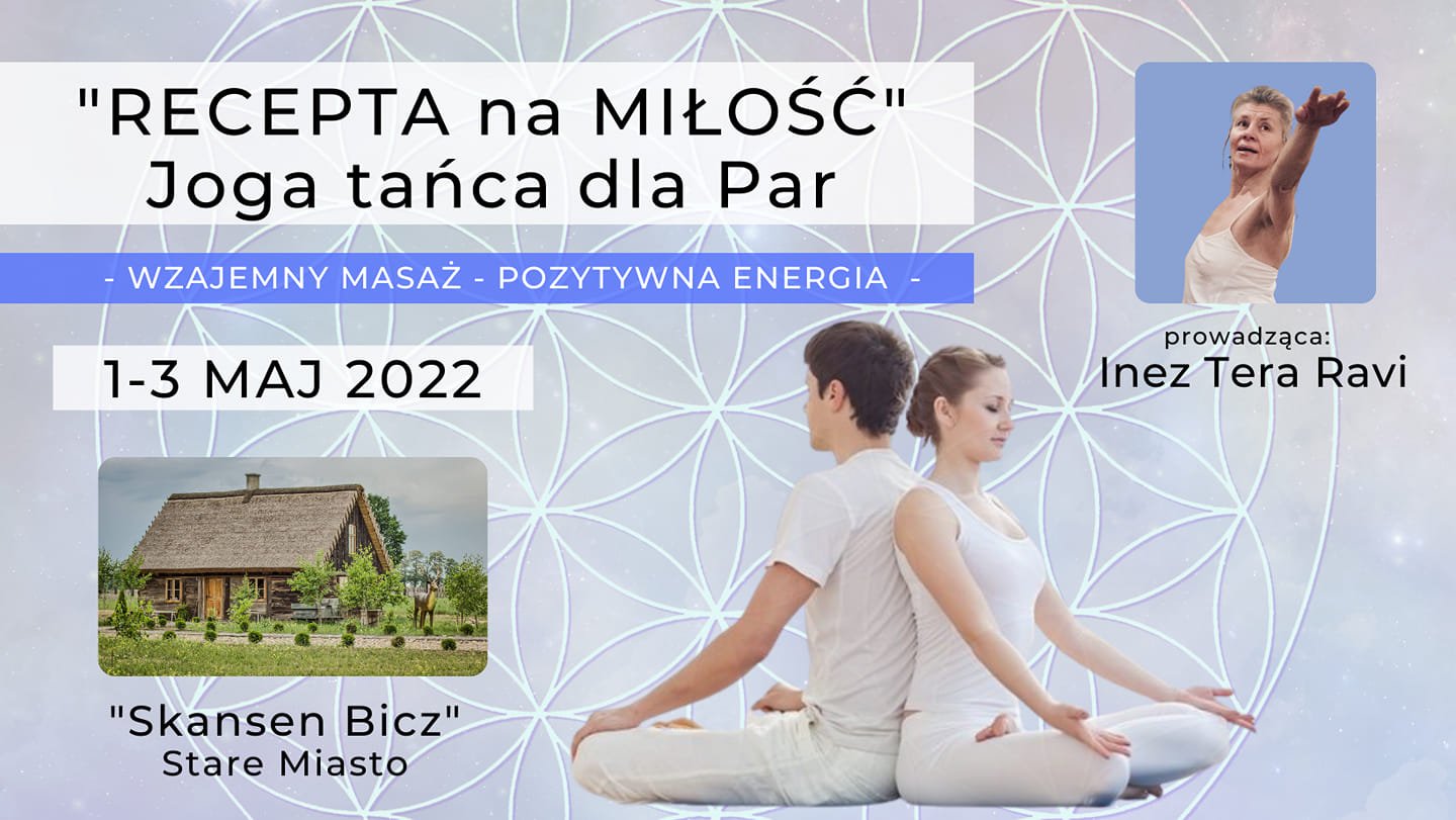RECEPTA na MIŁOŚĆ. JOGA Tańca i Kundalini.