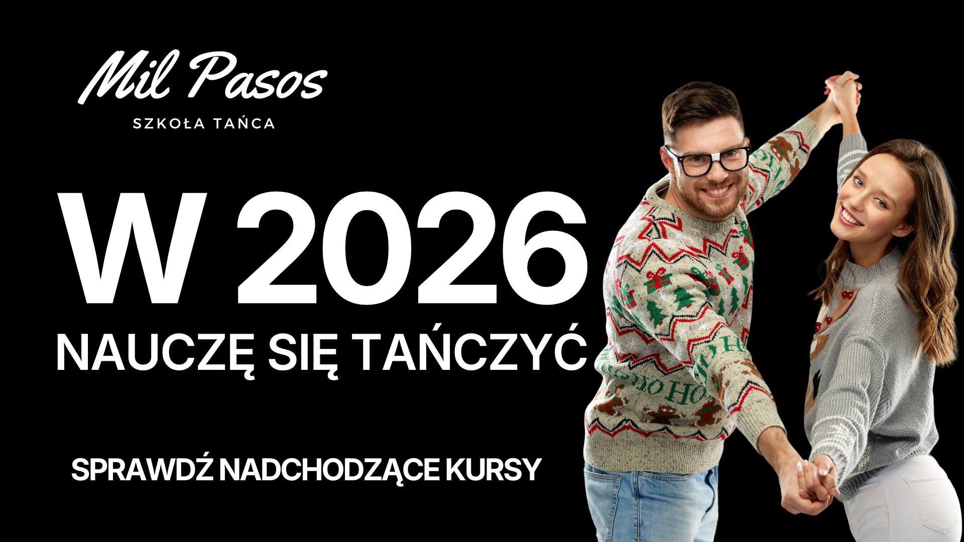 2026: Rok, w którym nauczę się tańczyć! Sprawdź startujące kursy i wybierz swój taniec!