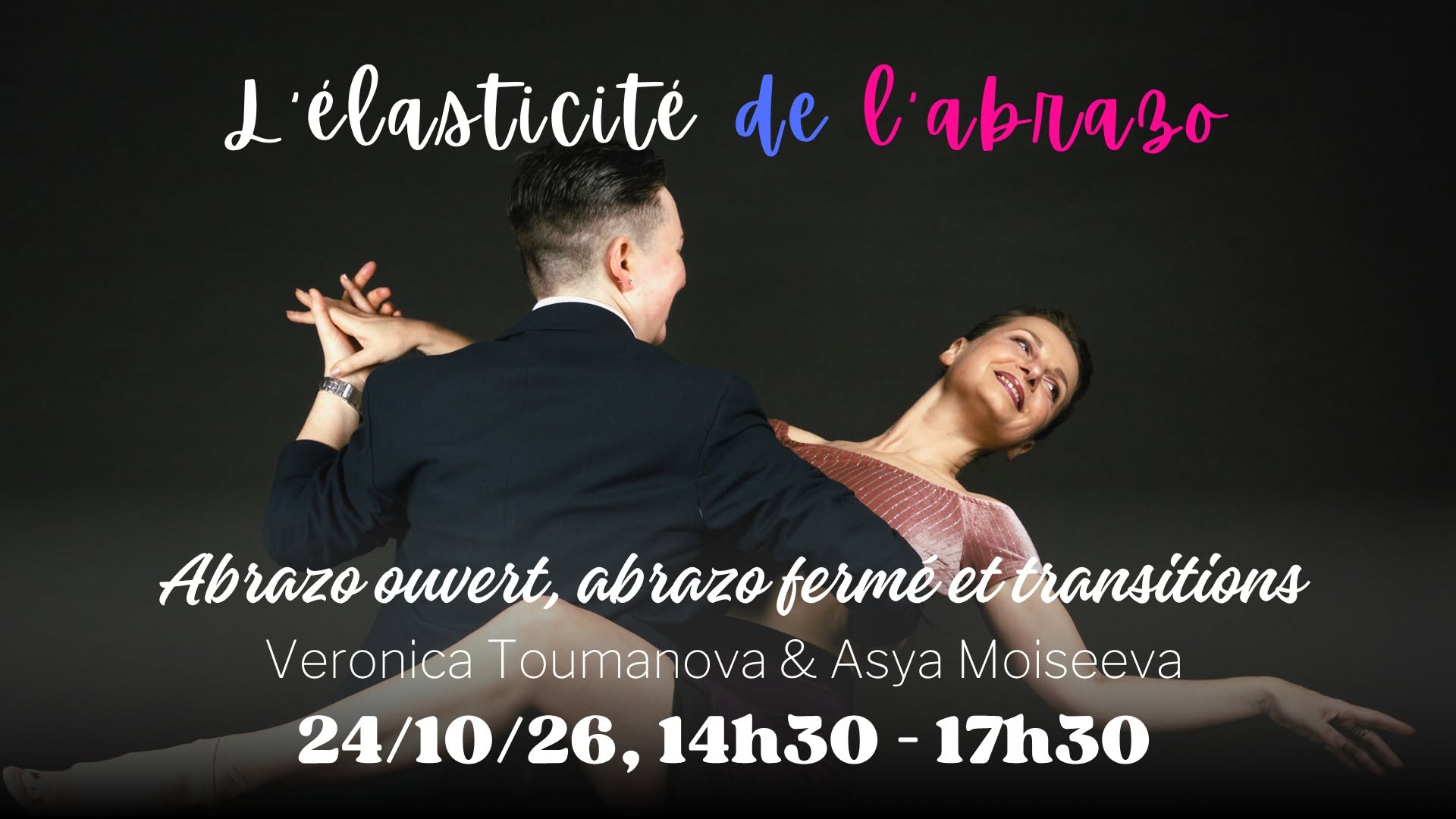 "L'élasticité de l'abrazo" avec Veronica Toumanova & Asya Moiseeva