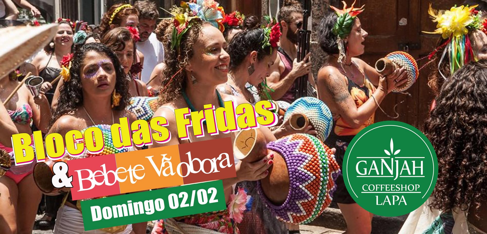 É Hoje! ★ Bloco das Fridas + Bebete de Carnaval ★ Ganjah Lapa