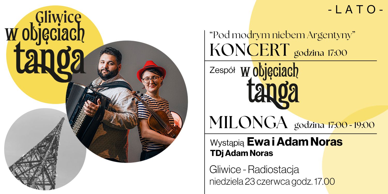 "Gliwice w objęciach tanga" - II. Lato - "Pod modrym niebem Argentyny" - KONCERT i MILONGA