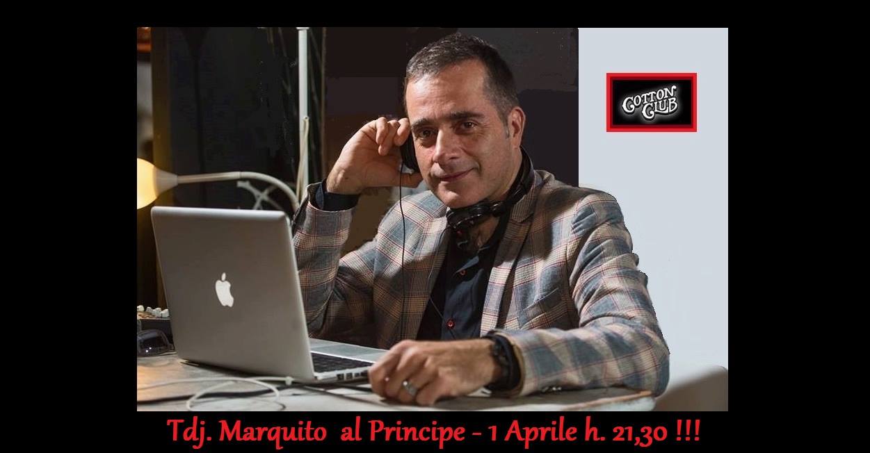 Il Principe + Tdj. Marquito - Lun 1 aprile - h. 21,30 !