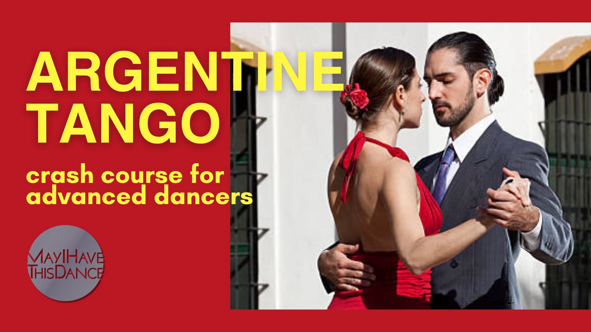 ARGENTINE TANGO Crash Course for Advanced Dancers