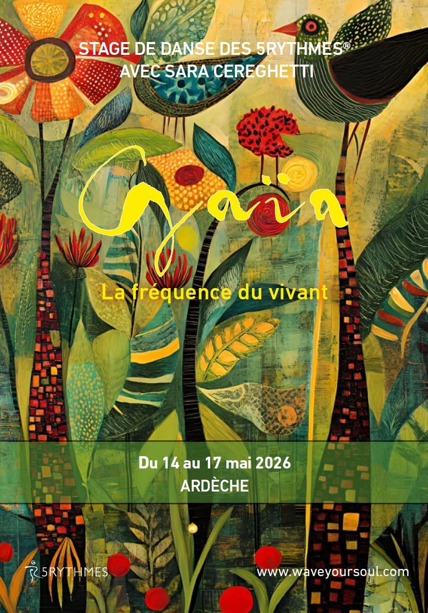 GAÏA, LA FREQUENCE DU VIVANT - 5Rythmes avec Sara Cereghetti - Stage résidentiel en Ardèche
