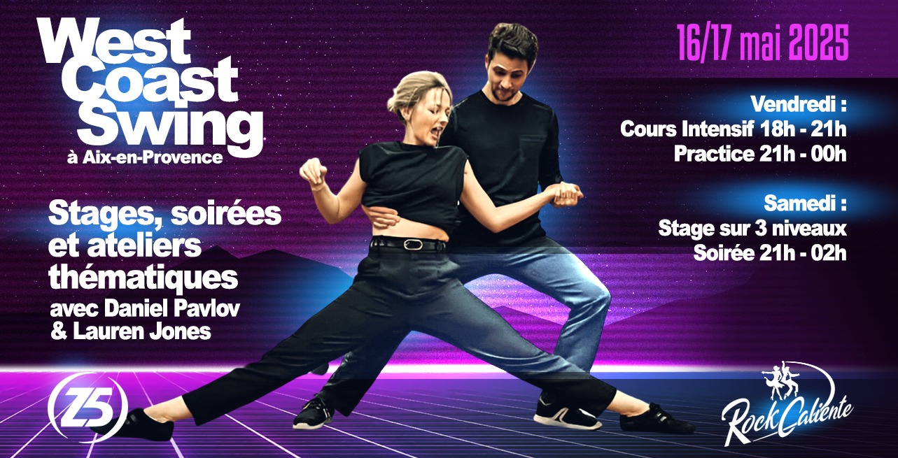 Stages, Intensifs & Soirรฉe West Coast Swing au Z5 avec Daniel & Lauren