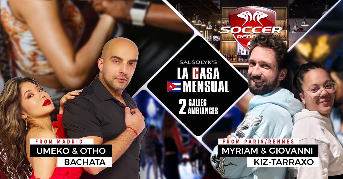 Soirée Salsa Bachata Kizomba "La Casa Mensual" (2 salles 2 ambiances)