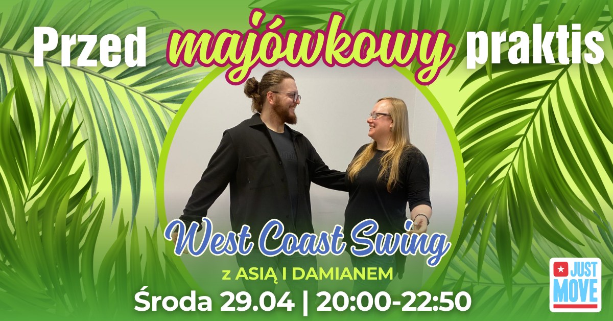 Praktis West Coast Swing z Asią i Damianem - Środa 29.04