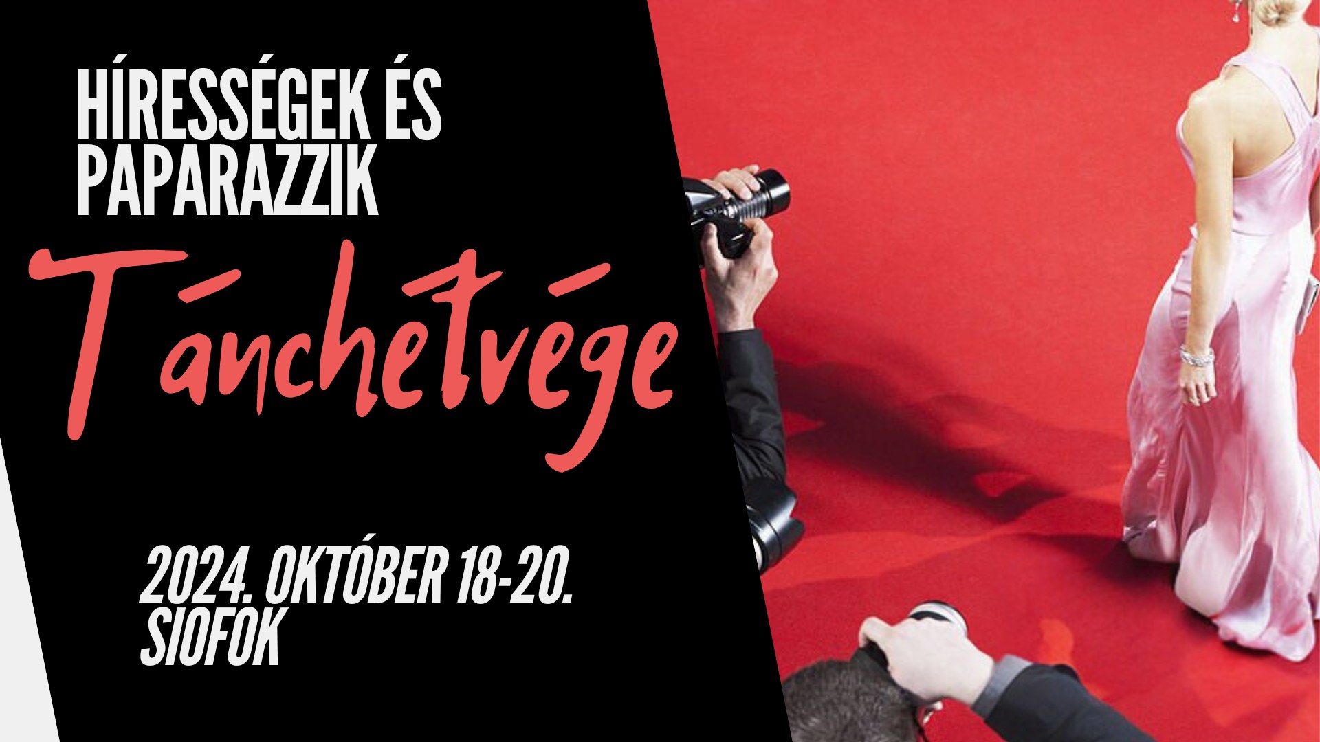 Hírességek és Paparazzik Tánchétvége