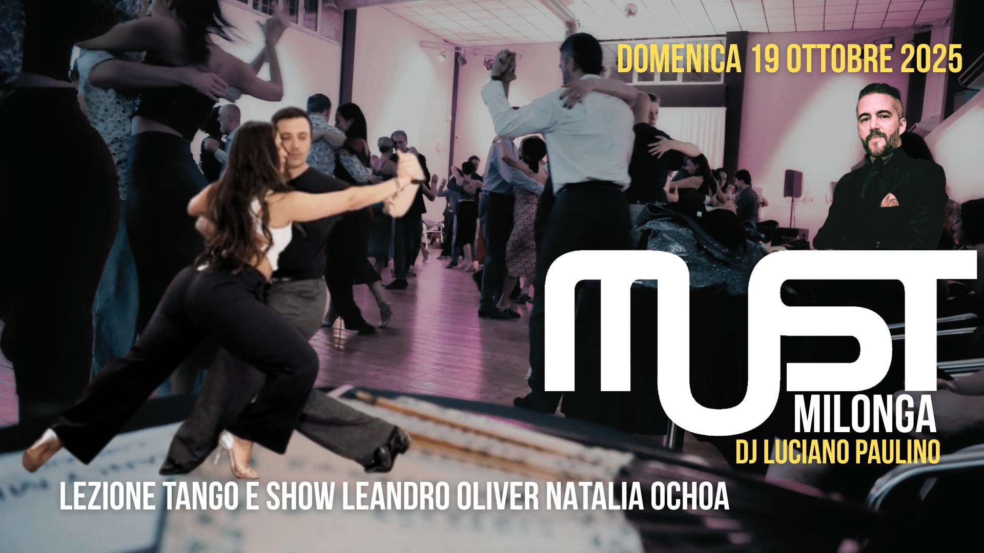 MUST Milonga - Dj Luciano Paulino - Show Leandro Oliver Natalia Ochoa