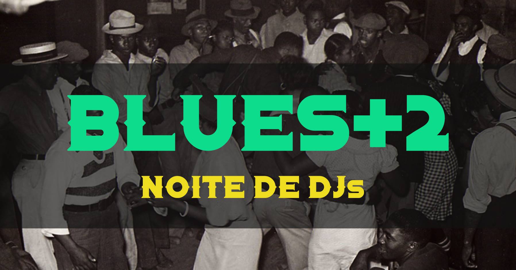 Blues + 2 Noite de DJs & Aula
