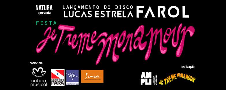 JE TREME Lançamento "Farol" Lucas Estrela (Belém) @MundoPensante