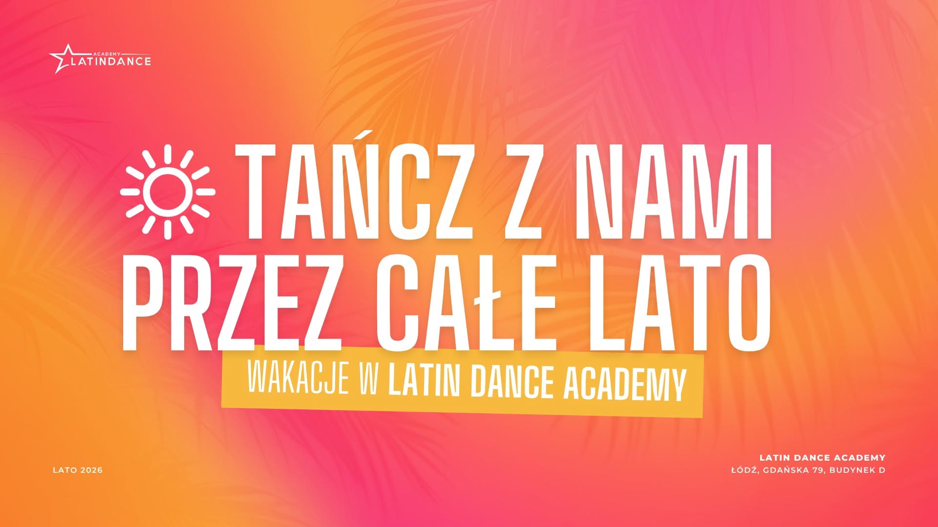 Tańcz z nami przez całe lato - wakacje w Latin Dance Academy!