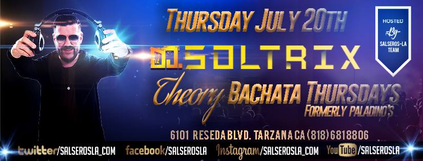 Dj.Soltrix at Theory Bachata Nights in Tarzana, CA