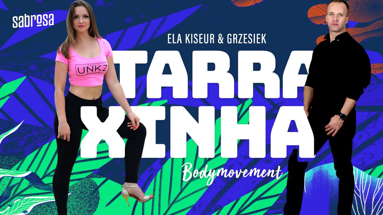 Tarraxinha Bodymovement z Elą i Grześkiem w Sabrosie