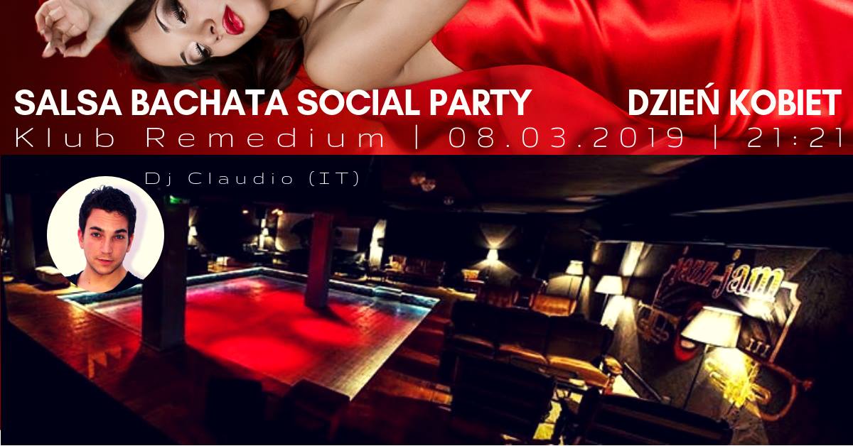 Remedium Salsa Bachata Social PARTY ★ Dzień Kobiet 08.03.2019 ★