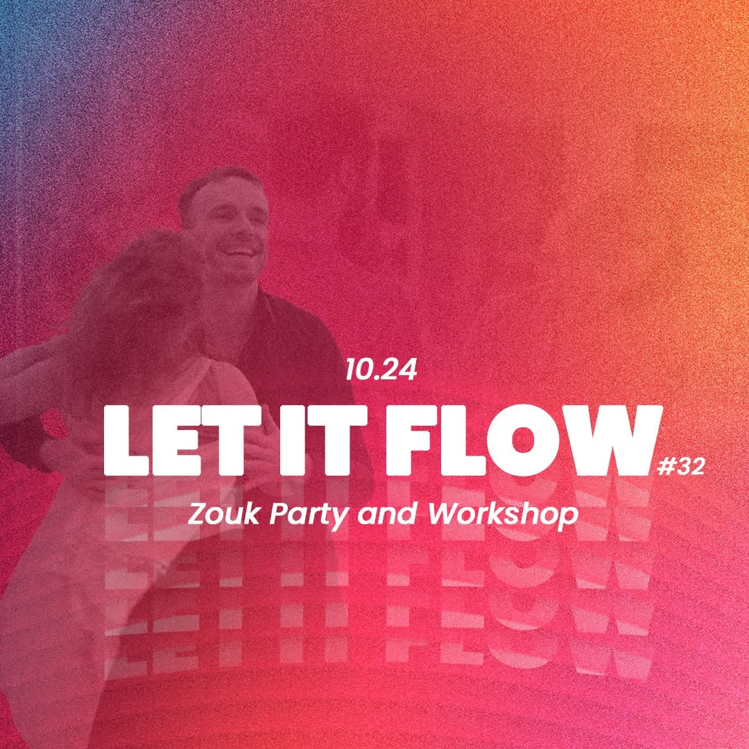 Let it Flow # 32 - Brazilian Zouk party and workshop
