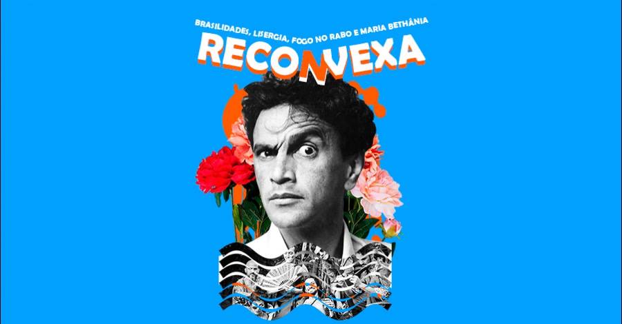 Reconvexa, a festa de brasilidades