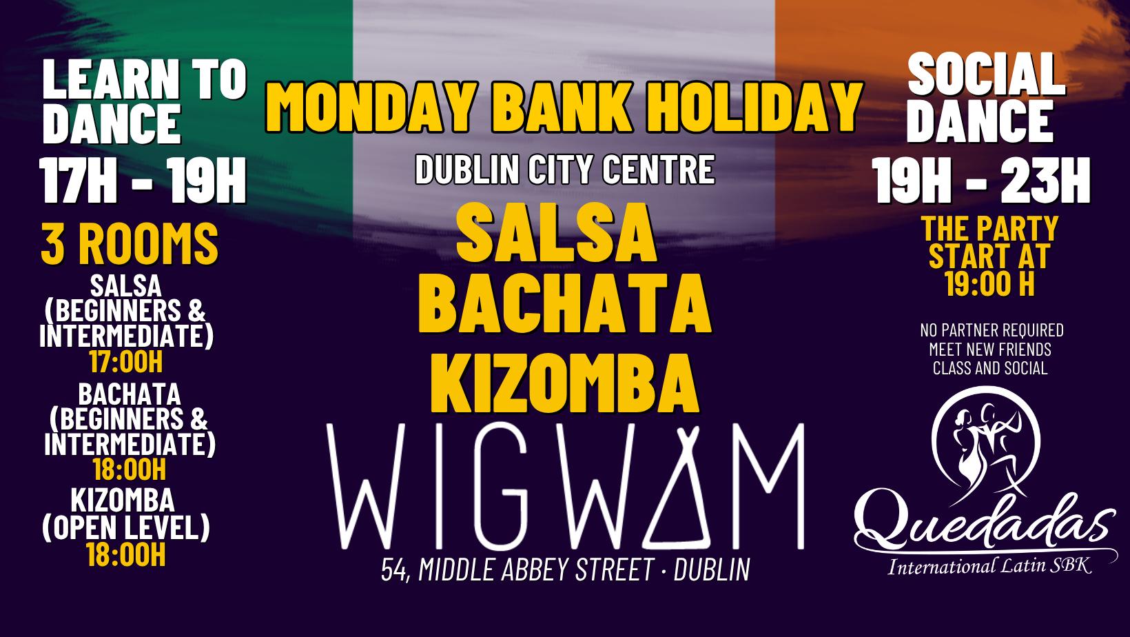 Monday Bank Holiday -Salsa & Bachata & Kizomba Classes & Social in WIGWAM