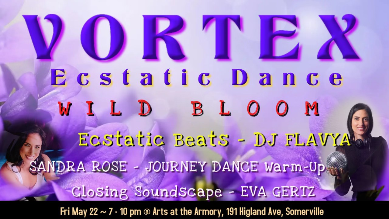 Vortex Ecstatic Dance ~ WILD BLOOM~ DJ FLAVYA