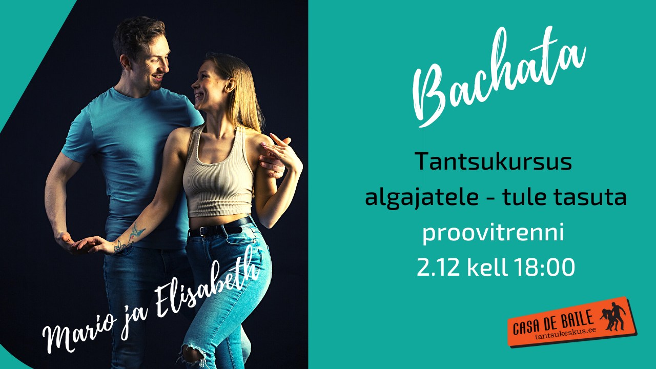 Tule Bachata algkursuse tasuta proovitrenni Casa de Bailesse