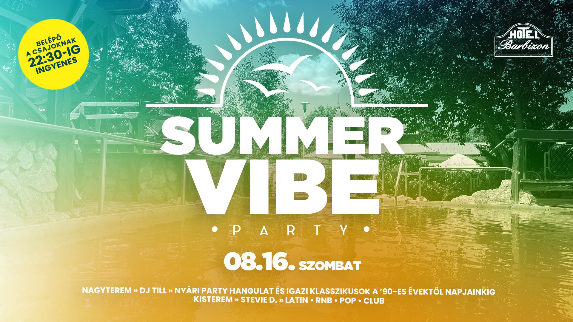 🌞 SUMMER VIBE 🌞 08.16. Szombat 2 terem - 2 stílus Barbizon