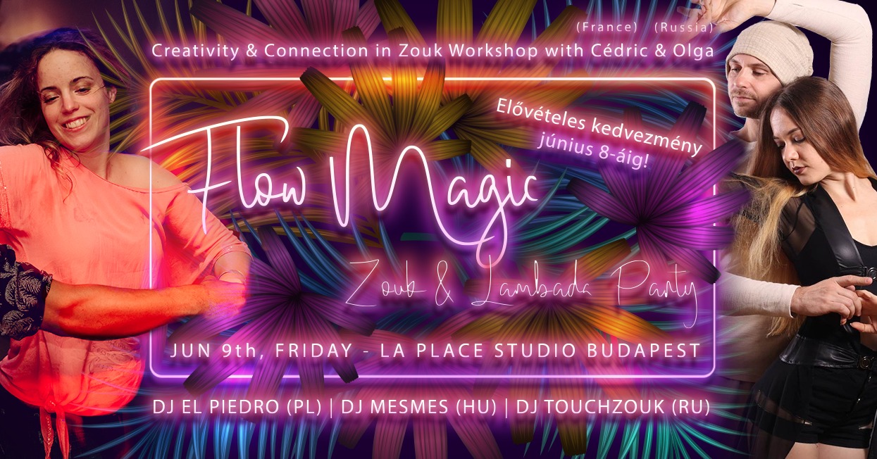 FLOW MAGIC ZOUK PARTY + Zouk Class with Cédric&Olga