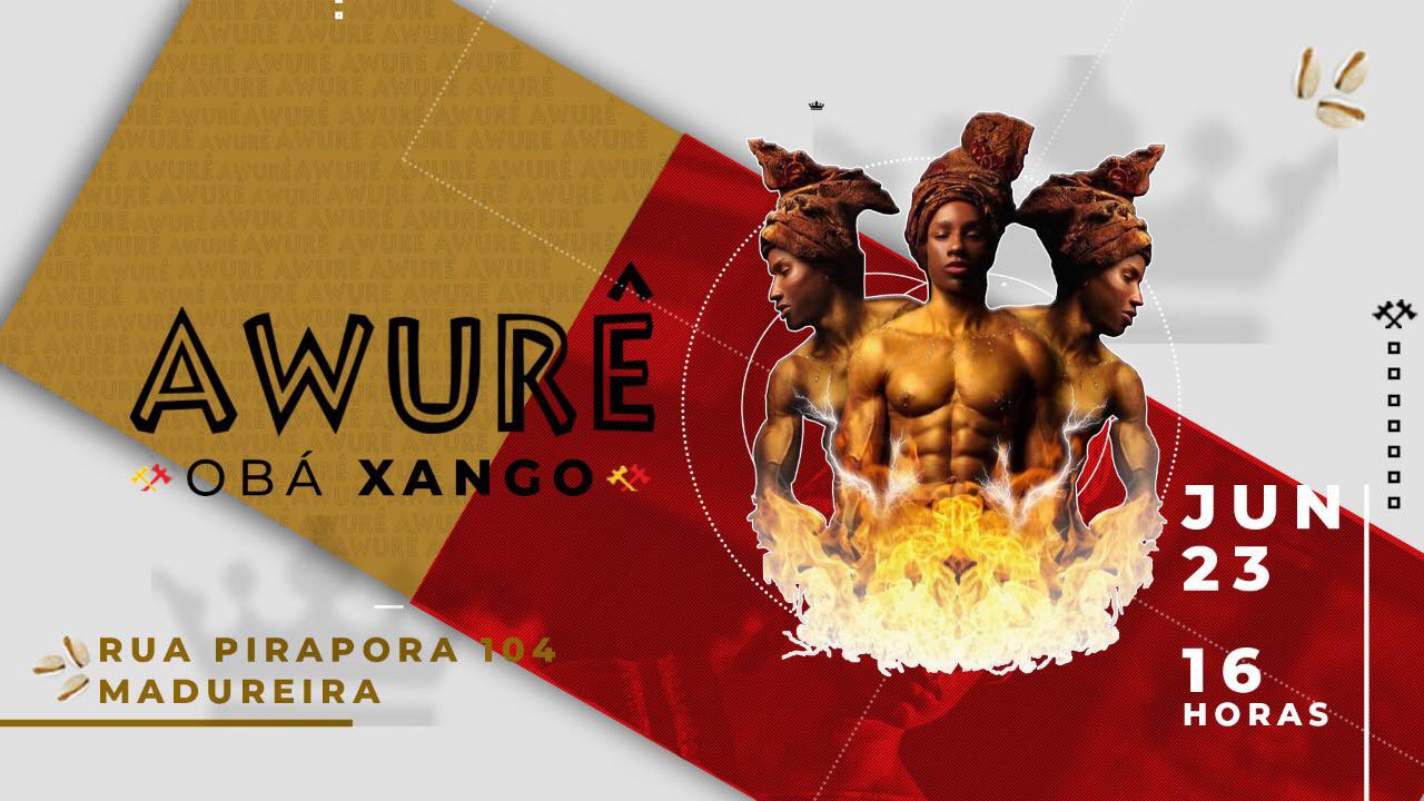 É HOJEEE!!! AWURÊ - OBÁ XANGÔ