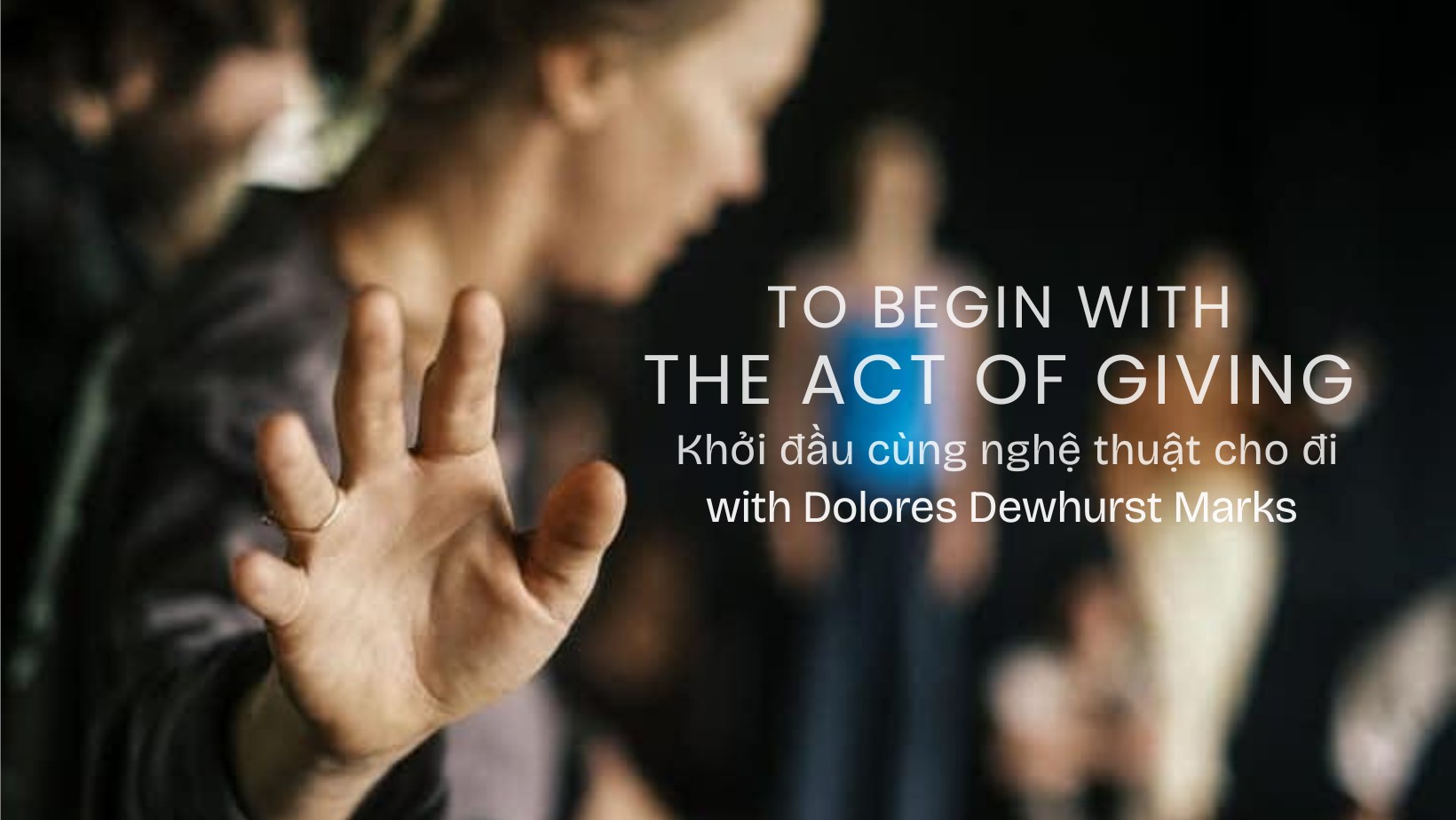 TO BEGIN WITH THE ACT OF GIVING with Dolores Dewhurst Marks