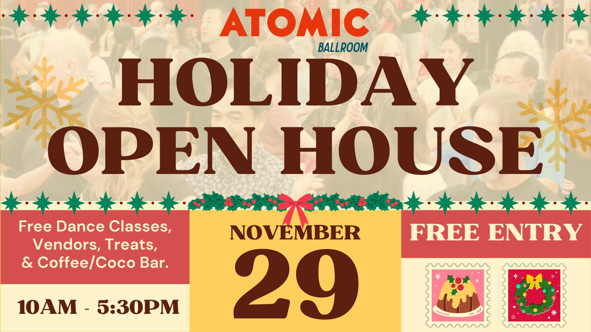 FREE Holiday Open House • ATOMIC Ballroom!