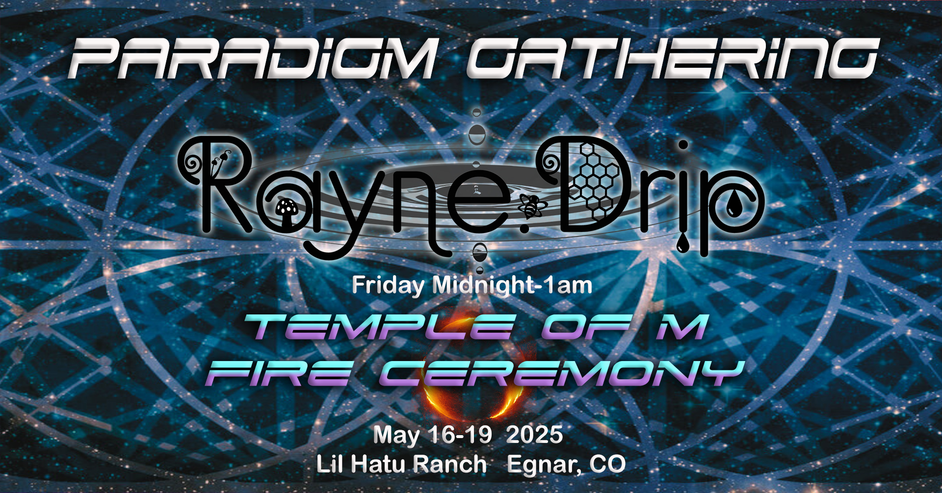 PARADIGM GATHERING - Rayne.Drip Set + 🔥Temple of M Fire Ceremony🔥
