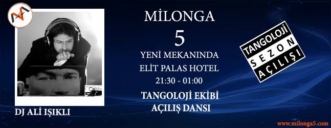 Milonga5 Sezon Açılış Milongası : DJ ALİ IŞIKLI