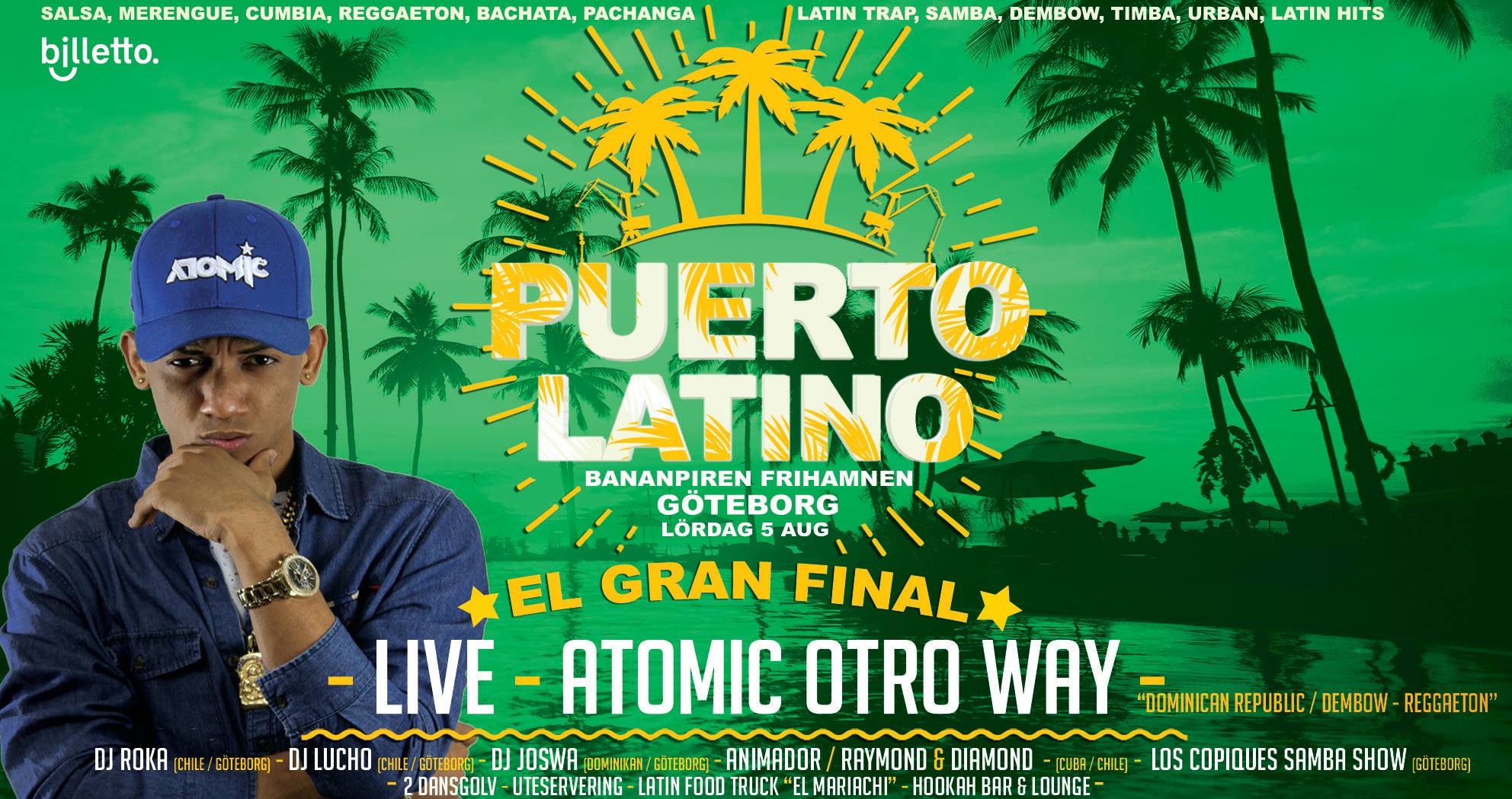Puerto Latino • El Gran Final • Live Atomic Otro Way • Lör 5 Aug